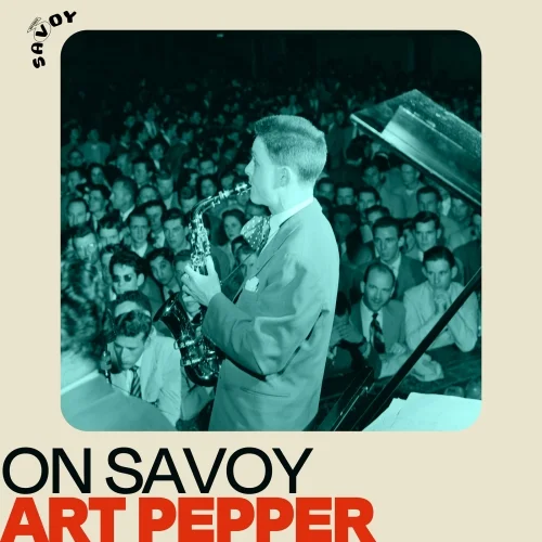 Art Pepper - On Savoy: Art Pepper (2022)