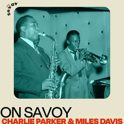 Charlie Parker - On Savoy: Charlie Parker & Miles Davis (2022)