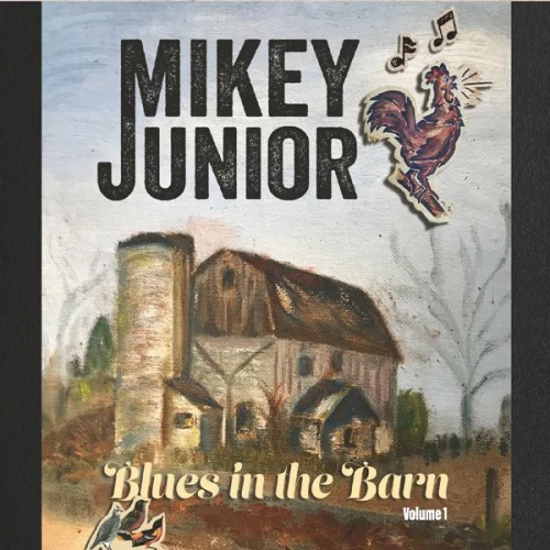 Mikey Junior - Blues in the Barn - Volume 1 (2023)