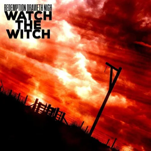 Redemption Draweth Nigh - Watch the Witch (2022)