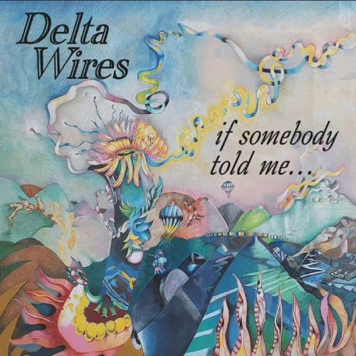 Delta Wires - If Somebody Told Me (2023)
