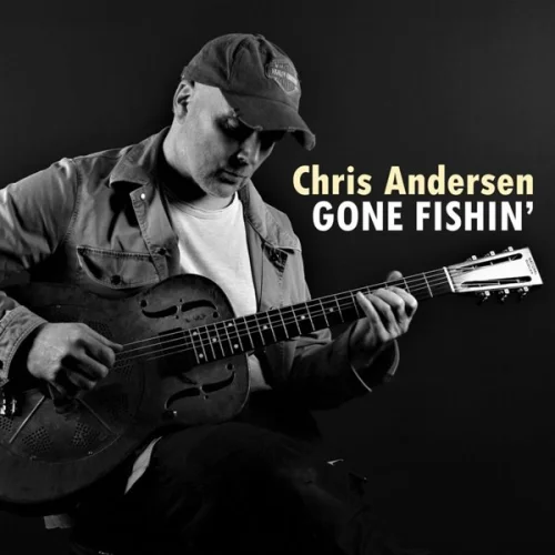 Chris Andersen - Gone Fishin' (2023)