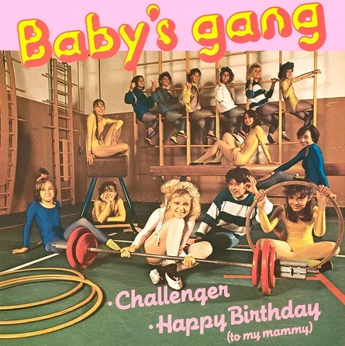 Baby's Gang - Challenger / Happy Birthday (To My Mammy) (1984)