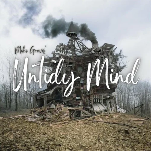 Mike Gravis - Untidy Mind (2023)