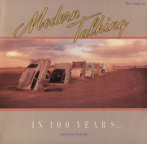 Modern Talking - In 100 Years... [Maxi-Single] (1987)