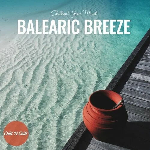 Balearic Breeze: Chillout Your Mind (2023)