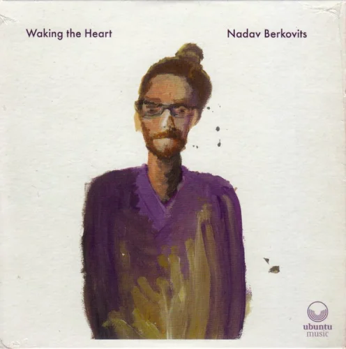 Nadav Berkovits - Waking The Heart (2022)