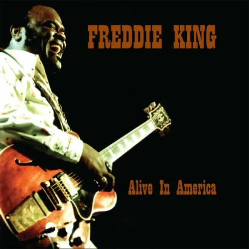 Freddie King - Alive In America (2023)