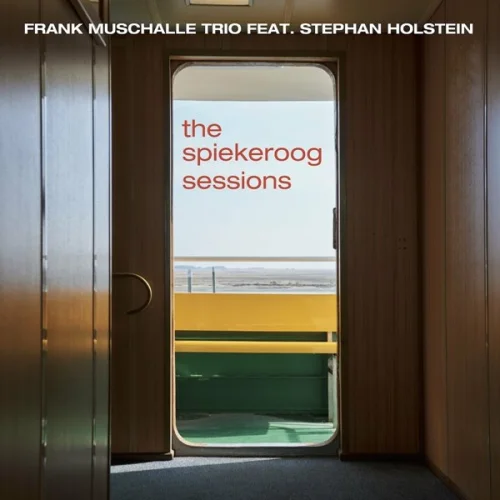 Frank Muschalle Trio - The Spiekeroog Sessions (2023)