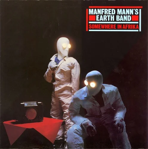 Manfred Mann's Earth Band – Somewhere In Afrika (1982)
