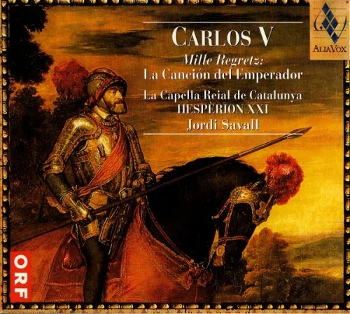 Carlos V. Mille Regretz - La Cancion del Emperador / Hesperion XXI, Jordi Savall (2000)