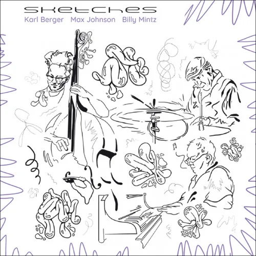 Karl Berger, Max Johnson, Billy Mintz - Sketches (2022)