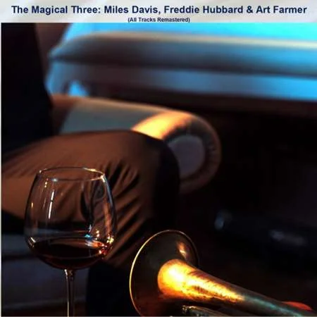 Miles Davis - The Magical Three: Miles Davis, Freddie Hubbard & Art Farmer (2023)