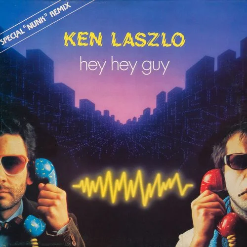 Ken Laszlo – Hey Hey Guy (Special "Nunk" Remix) (1984)