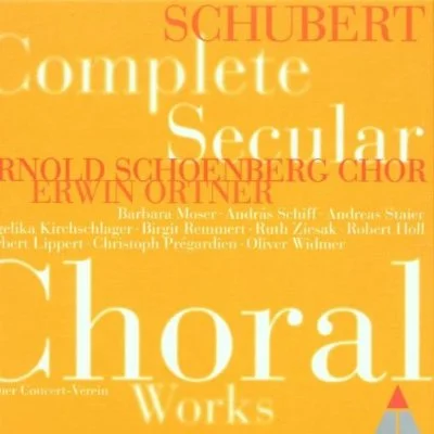 Schubert - Complete Secular Choral Works - Arnold Schoenberg Chor, E. Ortner (1997)