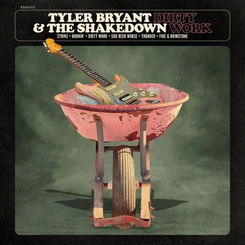 Tyler Bryant & The Shakedown - Dirty Work (2023)