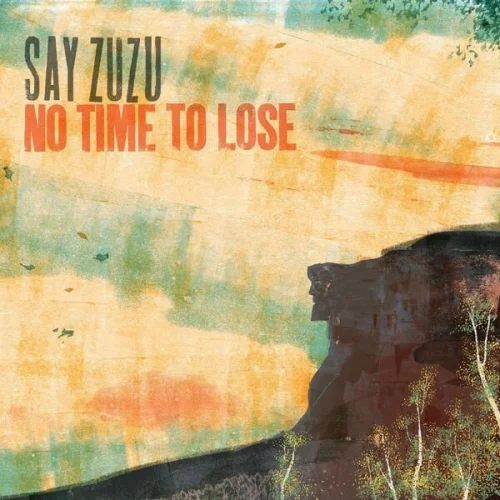 Say ZuZu - No Time To Lose (2023)