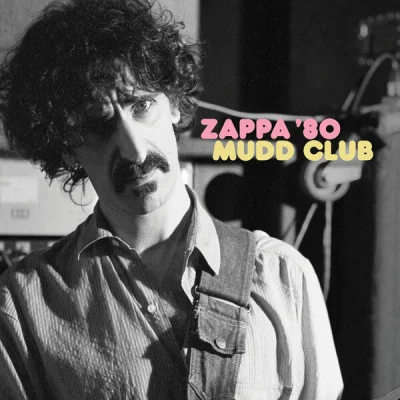 Frank Zappa - Mudd Club (2023)