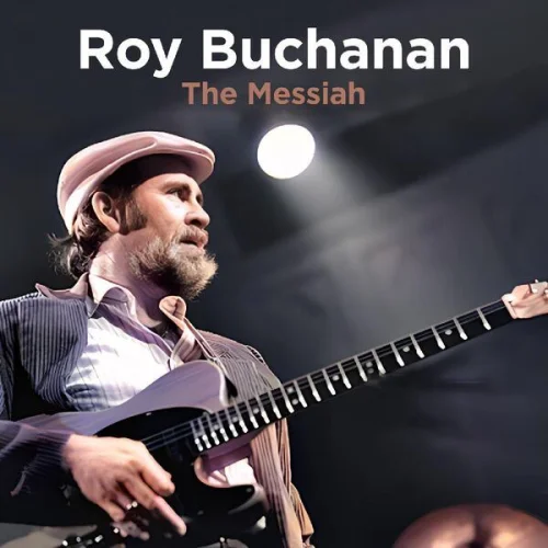 Roy Buchanan - The Messiah (2023)