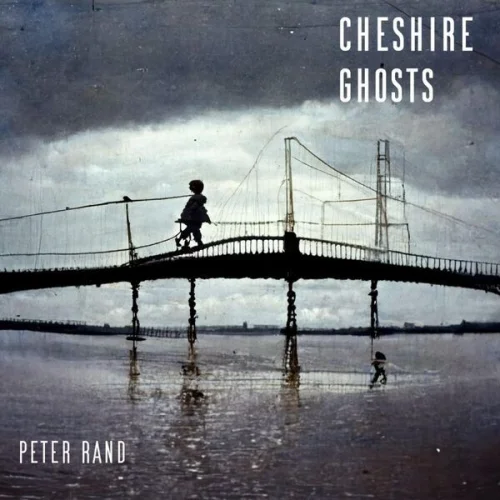 Peter Rand - Cheshire Ghosts (2023)
