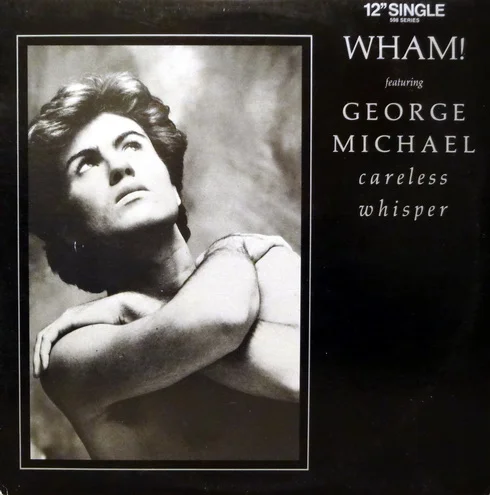 Wham! Featuring George Michael ‎– Careless Whisper (1984)