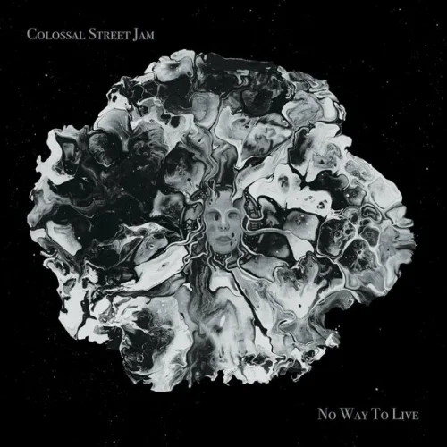 Colossal Street Jam - No Way to Live (2023)