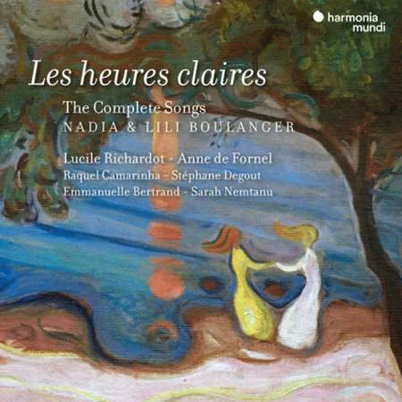 Lucile Richardot - Nadia & Lili Boulanger Les Heures claires (The complete Songs) (2023)
