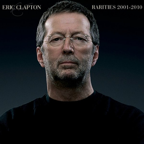 Eric Clapton - Rarities 2001-2010 (2023) FLAC