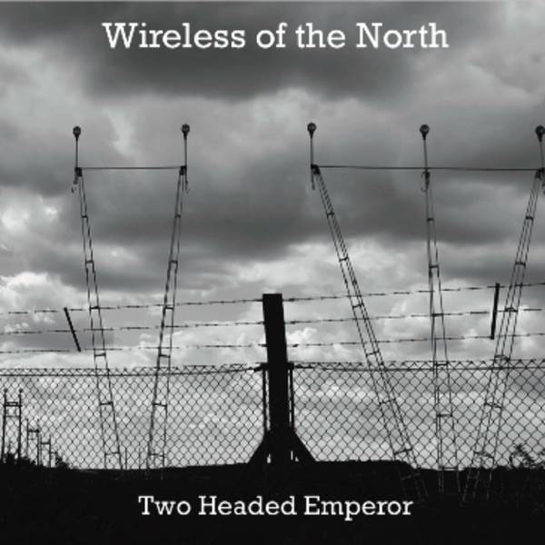 Two Headed Emperor - Wireless Of The North (2023) FLAC