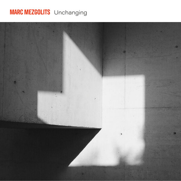 Marc Mezgolits - Unchanging [24-bit Hi-Res] (2024) FLAC