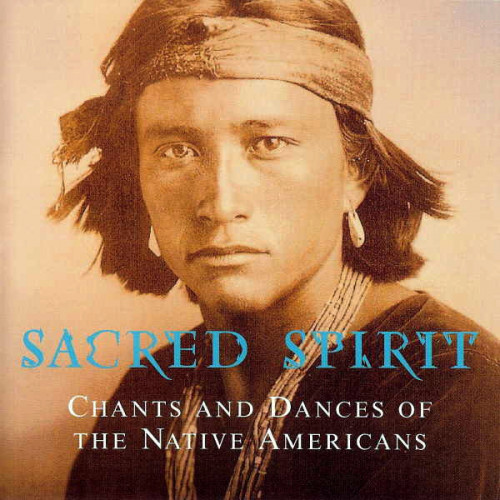 Sacred Spirit - Chants And Dances Of The Native Americans (2011) FLAC