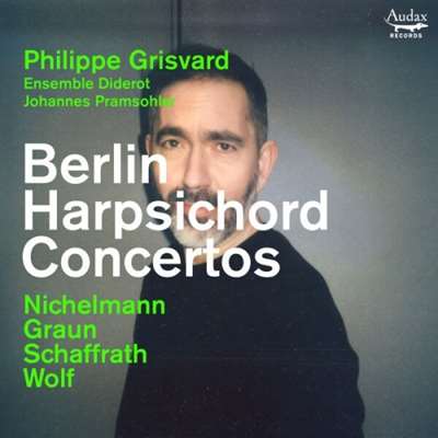 Philippe Grisvard - Berlin Harpsichord Concertos [24-bit Hi-Res] (2024) FLAC