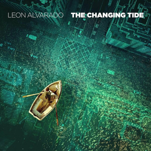 Leon Alvarado - The Changing Tide (2024) FLAC