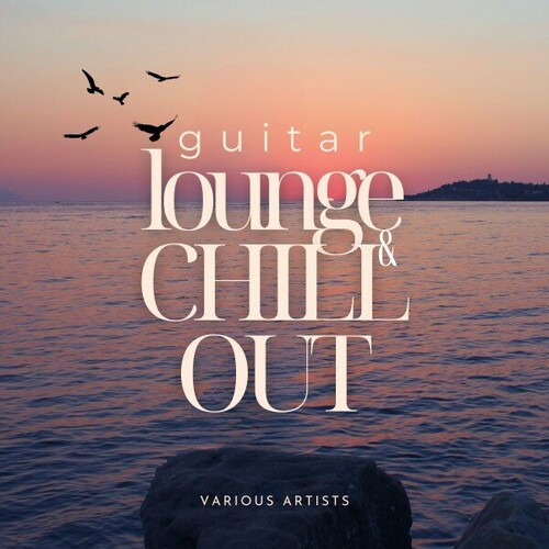 VA - Guitar Lounge & Chill Out (2024) FLAC