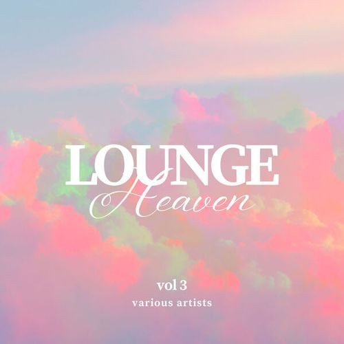 VA - Lounge Heaven [Vol. 3] (2024) FLAC