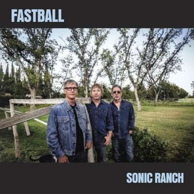 Fastball - Sonic Ranch [24-bit Hi-Res] (2024) FLAC