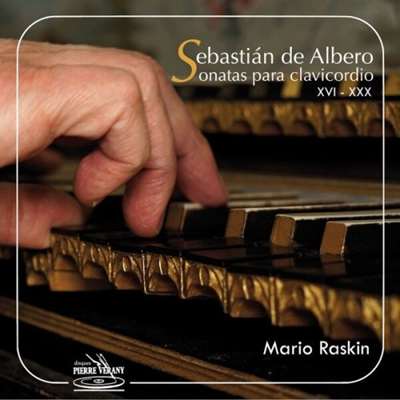 Mario Raskin - Sebastian De Albero: Sonatas Para Clavicordio, Vol. 2 [24-bit Hi-Res, Sonatas XVI - XXX] (2024) FLAC