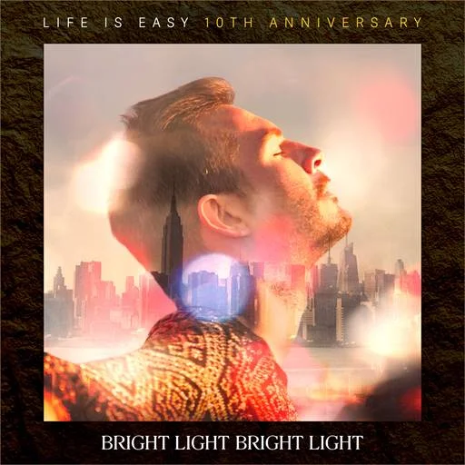 Bright Light Bright Light - Life Is Easy [10th Anniversary Deluxe Edition] (2014/2024) FLAC