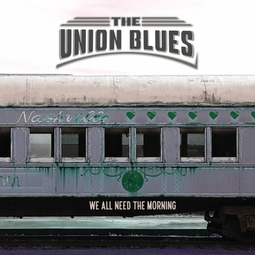 The Union Blues - We All Need The Morning (2021) FLAC