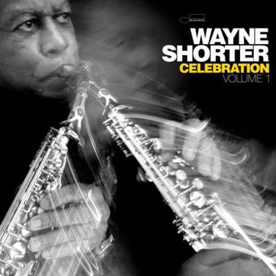 Wayne Shorter - Celebration, Volume 1 [24-bit Hi-Res, Live] (2024) FLAC