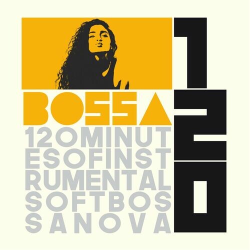 VA - Bossa 120: 120 Minutes of Instrumental Soft Bossa Nova (2024) FLAC