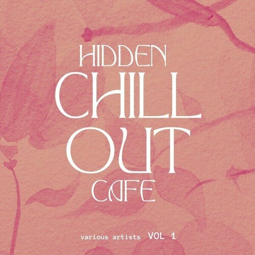 VA - Hidden Chill out Cafe [Vol. 1] (2024) FLAC