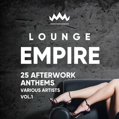 VA - Lounge Empire: 25 Afterwork Anthems [Vol.1] (2024) FLAC