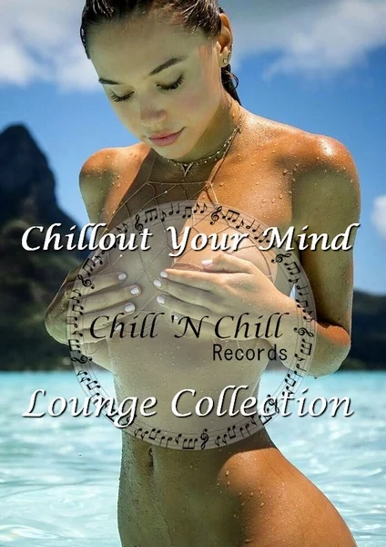 VA - Chill 'N Chill: Chillout Your Mind [Collection] (2017-2024) FLAC