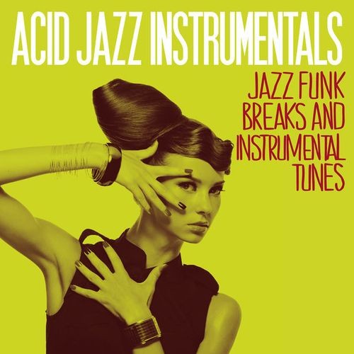 VA - Acid Jazz Instrumentals: Jazz Funk Breaks and Instrumental Tunes (2016) FLAC