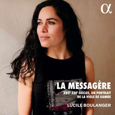 Lucile Boulanger - La messagère: XVII-XXIe siècles, un portrait de la viole de gambe [24-bit Hi-Res] (2024) FLAC