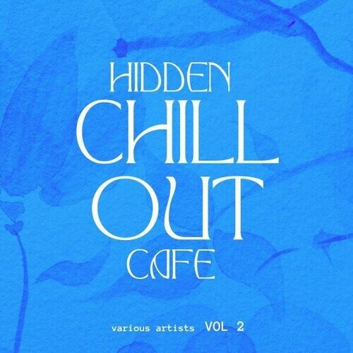 VA - Hidden Chill out Cafe [Vol. 2] (2024) FLAC