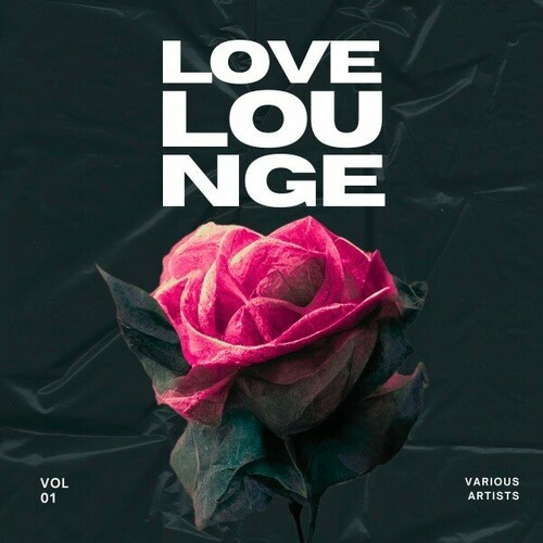 VA - Love Lounge [Vol. 1] (2024) FLAC